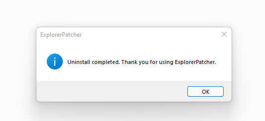 「Uninstall completed. Thank you fo using Explorer Patcher.」ダイアログ画像