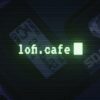 lofi.cafe - lofi music 而